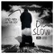 Die Slow (feat. Cassidy) - Spud Mack lyrics