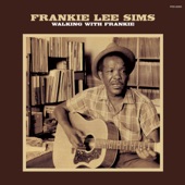 Frankie Lee Sims - Walking With Frankie