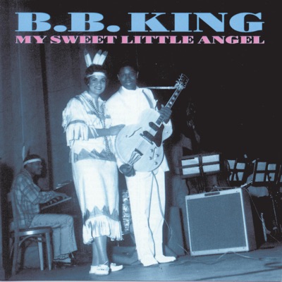 My Sweet Angel - B.B. King