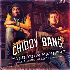 Mind Your Manners (feat. Travie McCoy & Icona Pop) - Single - Chiddy Bang