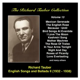 The Richard Tauber Collection, Vol. 13: Popular English Songs and Ballads II (Recordings 1932-1938) by Richard Tauber album reviews, ratings, credits