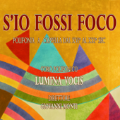 S'io fossi foco - Coro Polifonico Lumina Vocis & Giovanni Monti