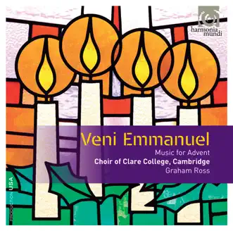 Veni Emmanuel: Music for Advent (Bonus Track Version) by Choir of Clare College, Cambridge & Nicolas Haigh album reviews, ratings, credits