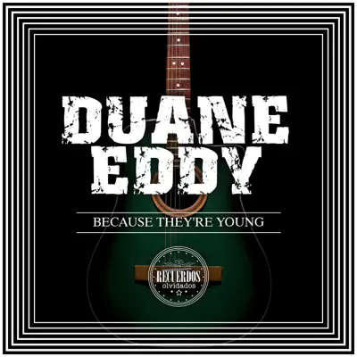 Because They're Young - Duane Eddy