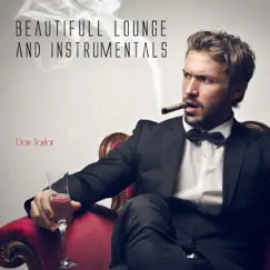 Beautifull Lounge and Instrumentals by Don Taylor album reviews, ratings, credits