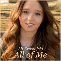 All of Me - Single - Ali Brustofski