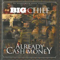 Already Cash Money by Big Chief album reviews, ratings, credits
