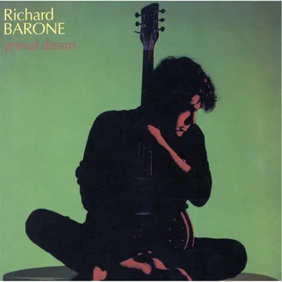 Primal Dream (Deluxe Edition) - Richard Barone Primal Dream (Deluxe Edition) - Richard Barone