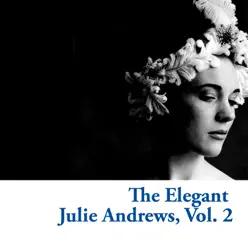 The Elegant Julie Andrews, Vol. 2 - Julie Andrews The Elegant Julie Andrews, Vol. 2 - Julie Andrews