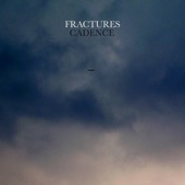 Cadence - Fractures