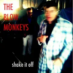 Shake It Off - Single by The Blow Monkeys album reviews, ratings, credits