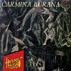 Héroes de los 80: El Telar de la Locura - Single - Carmina Burana Héroes de los 80: El Telar de la Locura - Single - Carmina Burana