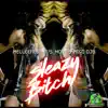 Sleazy Bitch (Per Qx Remix) song lyrics