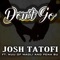 Don't Go (feat. Nu'u of Maoli & Pena Bu) - Josh Tatofi lyrics