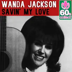 Savin' My Love (Remastered) - Single - Wanda Jackson