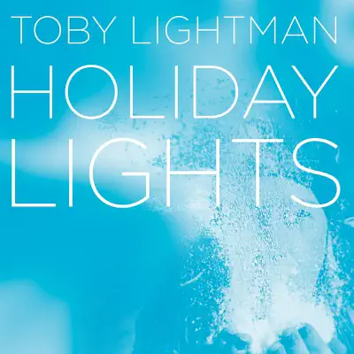 Holiday Lights - EP - Toby Lightman