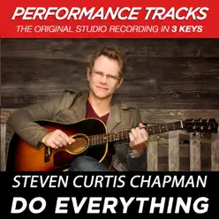 Do Everything (Performance Tracks) - EP - Steven Curtis Chapman