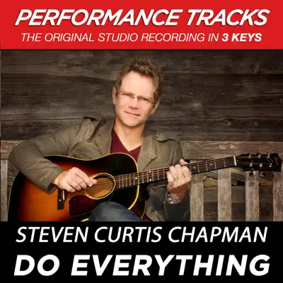 Do Everything (Performance Tracks) - EP - Steven Curtis Chapman