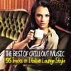 The Best of Chillout Music (55 Tracks in Italian Lounge Style)