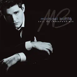 Call Me Irresponsible (Special Deluxe Edition) - Michael Bublé