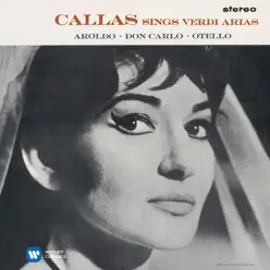 Callas Sings Verdi Arias - Callas Remastered - Maria Callas