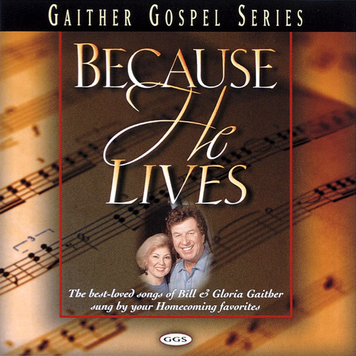 ‎Because He Lives De Bill & Gloria Gaither En Apple Music