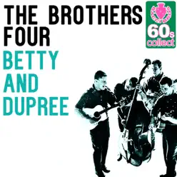 Betty and Dupree (Remastered) - Single - The Brothers Four Betty and Dupree (Remastered) - Single - The Brothers Four