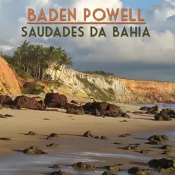 Saudades da Bahia - Single - Baden Powell Saudades da Bahia - Single - Baden Powell