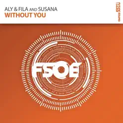 Without You (Remixes) - Aly & Fila Without You (Remixes) - Aly & Fila
