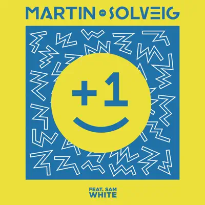 + 1 (feat. Sam White) [Radio Edit] - Single - Martin Solveig