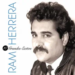 10 Grandes Éxitos: Ram Herrera - Ram Herrera 10 Grandes Éxitos: Ram Herrera - Ram Herrera