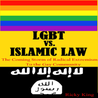 Ricky King - LGBT vs. Islamic Law: The Coming Storm of Radical Extremism to the Gay Community (Unabridged) artwork