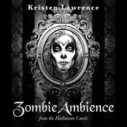Zombie Ambience - Single - Kristen Lawrence Zombie Ambience - Single - Kristen Lawrence