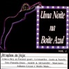 Uma Noite Na Boite Azul, Vol. 1, 2007