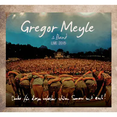 Gregor Meyle & Band - Live 2015 - Gregor Meyle Gregor Meyle & Band - Live 2015 - Gregor Meyle