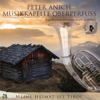 Dem Land Tirol die Treue - Peter Anich Musikkapelle Oberperfuss