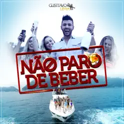 Não Paro de Beber (Ao Vivo) - Single - Gusttavo Lima