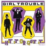 Girl Trouble - Hot Monkey Love