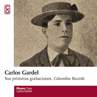 Sus primeras grabaciones - Carlos Gardel
