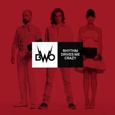 Rhythm Drives Me Crazy - Single - Bwo