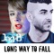 Long Way To Fall (Voltaxx & Mike Kelly Dub) - JAG-B & Gemma Wood lyrics