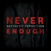 Never Enough - EP - Aesthetic Perfection