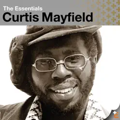 The Essentials - Curtis Mayfield
