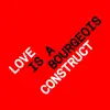 Stream & download Love Is a Bourgeois Construct (Remixes)