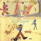 Robert Wyatt - I'm a Believer (Extended Version)
