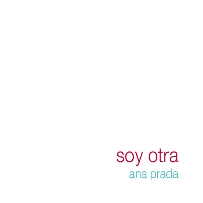 Soy Otra - Ana Prada