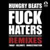 Stream & download F**k Haters (Remixes) - Single