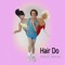 Hair Do (feat. Kathy Phillips) - Richard Simmons lyrics