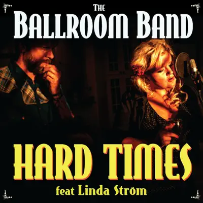 Hard Times (feat. Linda Ström) - Single - The Ballroom Band