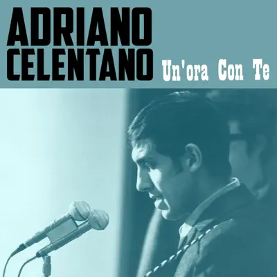Un'ora con te - Single - Adriano Celentano